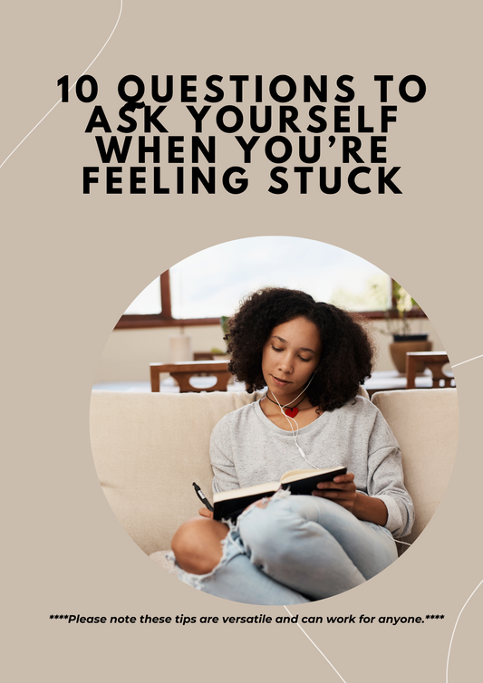 10 Questions To Ask Yourself When You’re Feeling Stuck (Digital File)