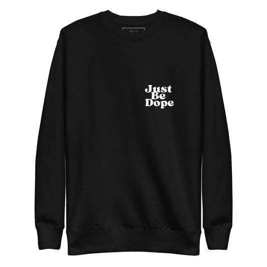 Just Be Dope Black Unisex Sweatshirt