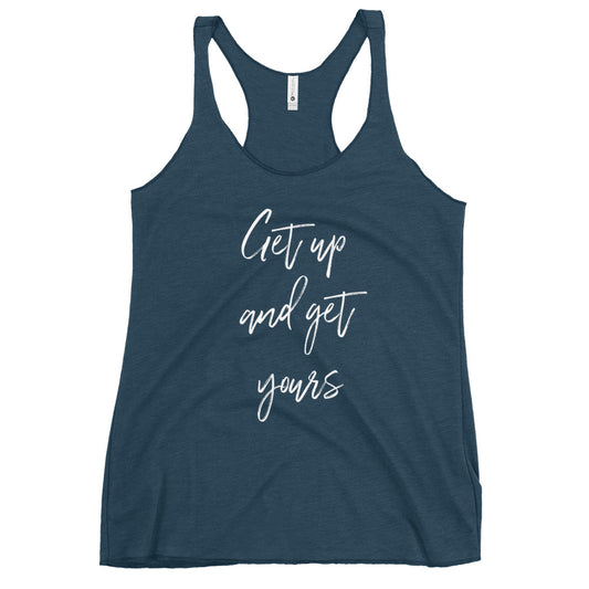 Get Up and Get Yours Women's Racerback Tank